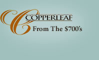 Copperleaf $700s - $1.5 million