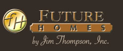 Future Homes, Inc. By: Jim Thompson